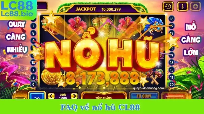 FAQ về nổ hũ CL88