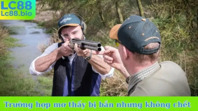 Các trường hợp nằm mơ thấy mình bị bắn nhưng không chết